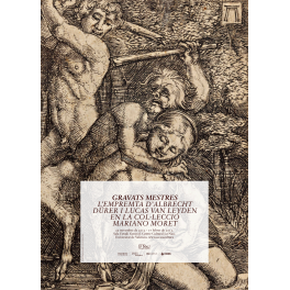 Grabados Maestros. La huella de Durero y Lucas van Leyden en la Colección Mariano Moret